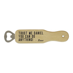 Trust Me Wooden Bottle Opener