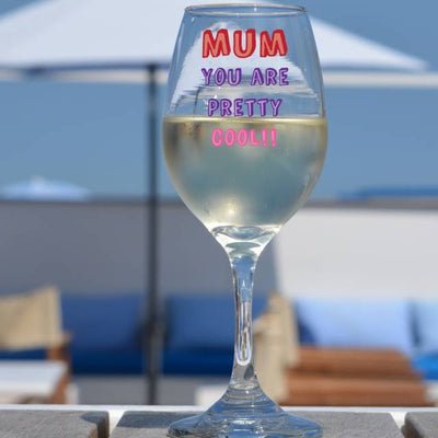 Mum You Are…. Wine Glass